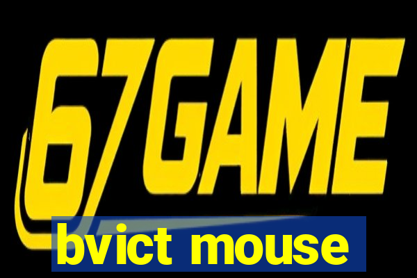 bvict mouse